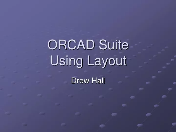 orcad suite using layout