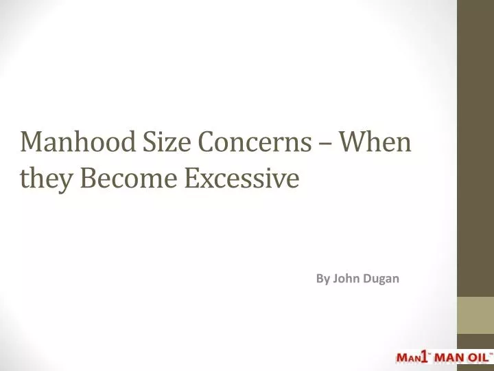 manhood size concerns when they become excessive