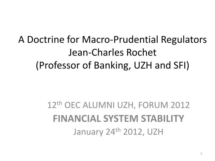 a doctrine for macro prudential regulators jean charles rochet professor of banking uzh and sfi