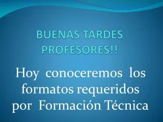 buenas tardes profesores