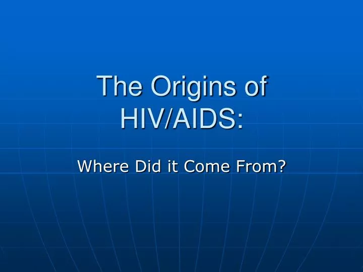the origins of hiv aids