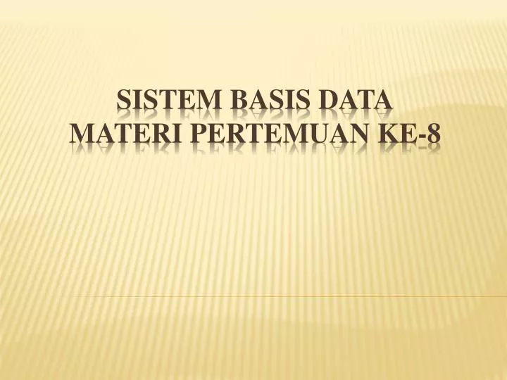 sistem basis data materi pertemuan ke 8