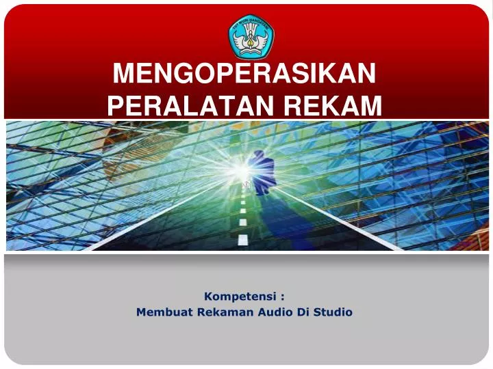 mengoperasikan peralatan rekam