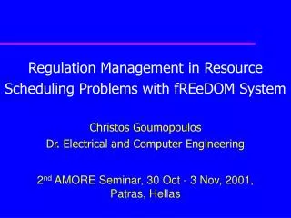 2 nd AMORE Seminar, 30 Oct - 3 Nov, 2001, Patras, Hellas
