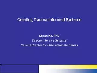 Creating Trauma-Informed Systems