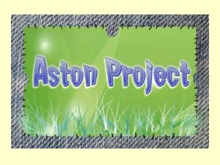 THE ASTON PROJECT
