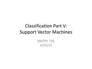 Classification Part V: Support Vector Machines