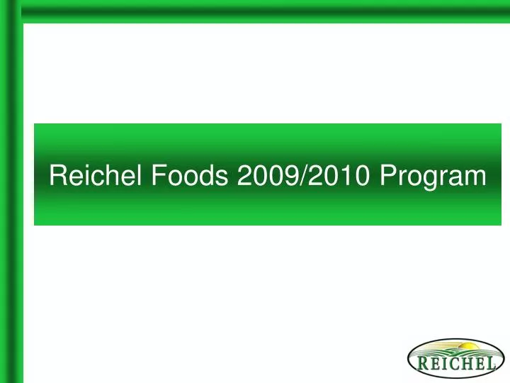 reichel foods 2009 2010 program