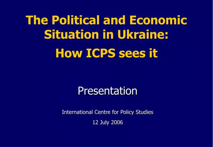 the political and economic situation in ukraine how icps sees it
