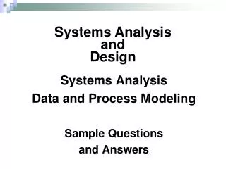 Systems Analysis Data and Process Modeling Sample Questions and Answers