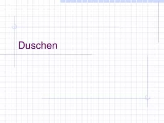 duschen