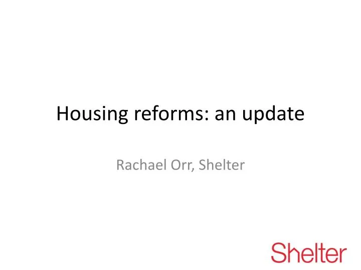 housing reforms an update