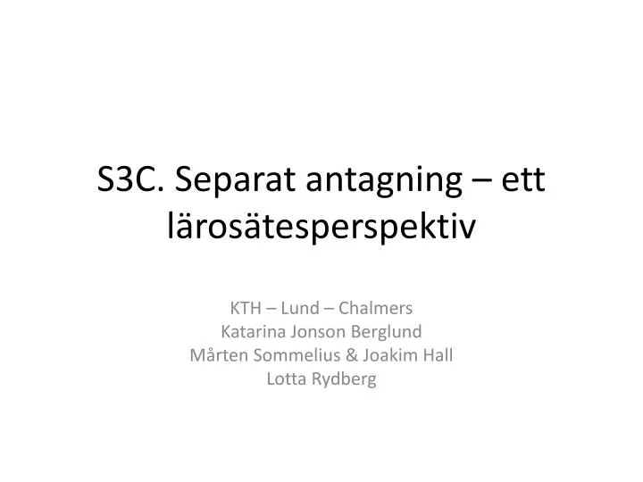 s3c separat antagning ett l ros tesperspektiv