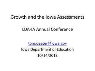 Growth and the Iowa Assessments LDA-IA Annual Conference