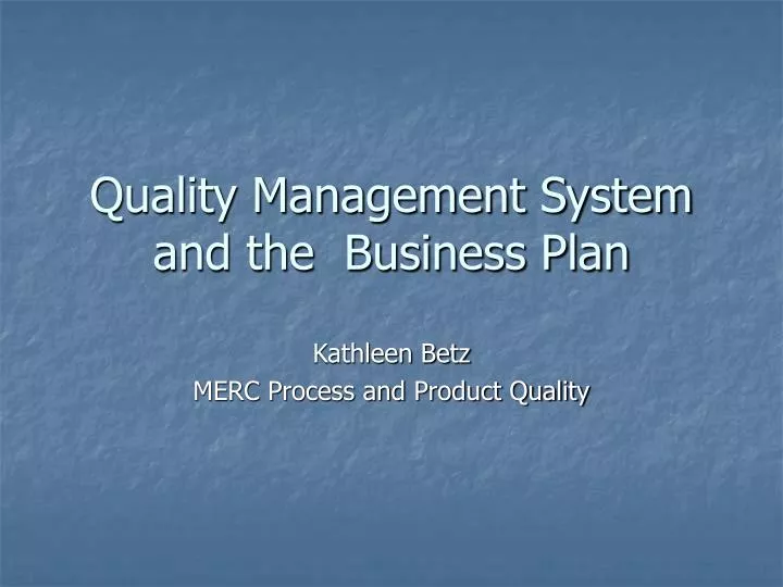 quality management system and the business plan