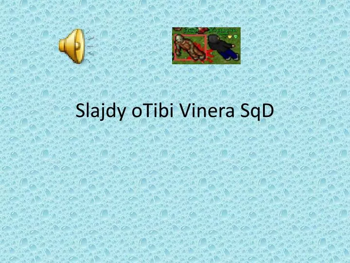 slajdy otibi vinera sqd