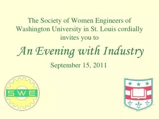 The Society of Women Engineers of Washington University in St. Louis cordially invites you to