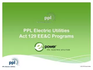 PPL Electric Utilities Act 129 EE&amp;C Programs