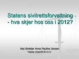 statens sivilrettsforvaltning hva skjer hos oss i 2012