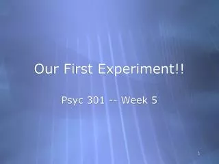 Our First Experiment!!