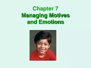 Chapter 7 Managing Motives and Emotions