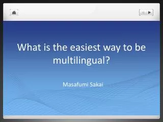 What is the easiest way to be multilingual?