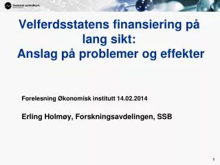 velferdsstatens finansiering p lang sikt anslag p problemer og effekter