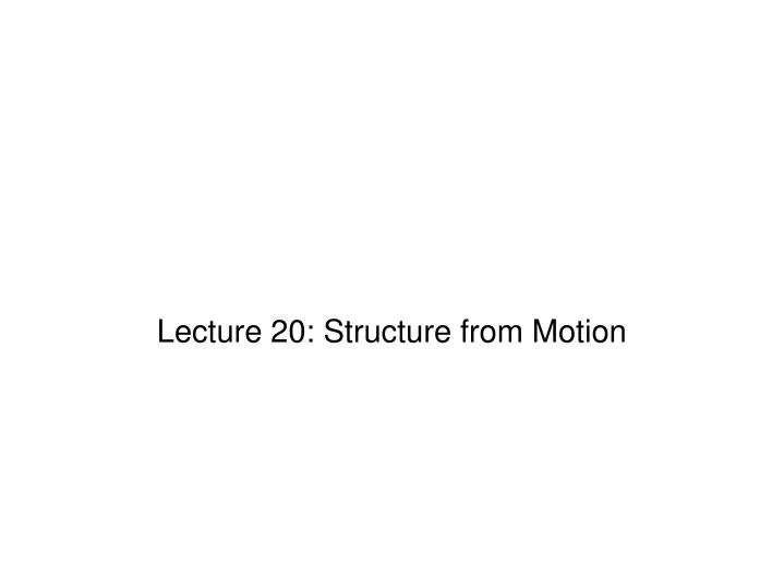 lecture 20 structure from motion
