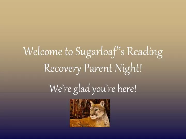 welcome to sugarloaf s reading recovery parent night