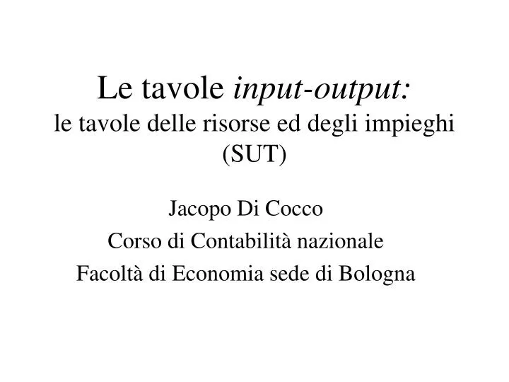 le tavole input output le tavole delle risorse ed degli impieghi sut