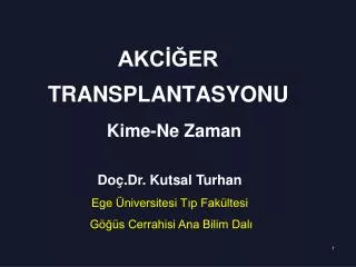 akc er transplantasyonu kime ne zaman