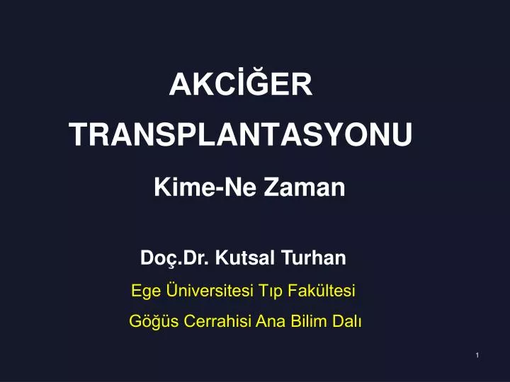 akc er transplantasyonu kime ne zaman