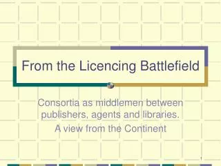 From the Licencing Battlefield