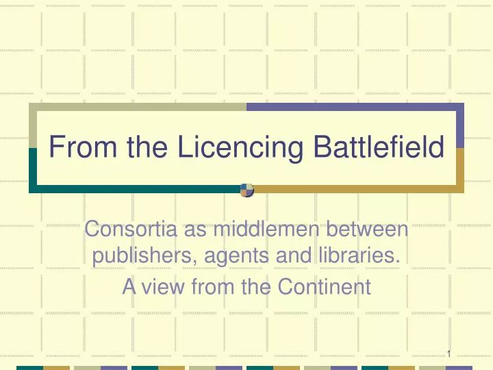 from the licencing battlefield