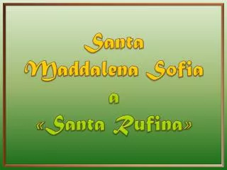 santa maddalena sofia a santa rufina