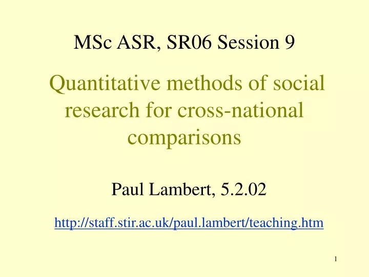 msc asr sr06 session 9 quantitative methods of social research for cross national comparisons