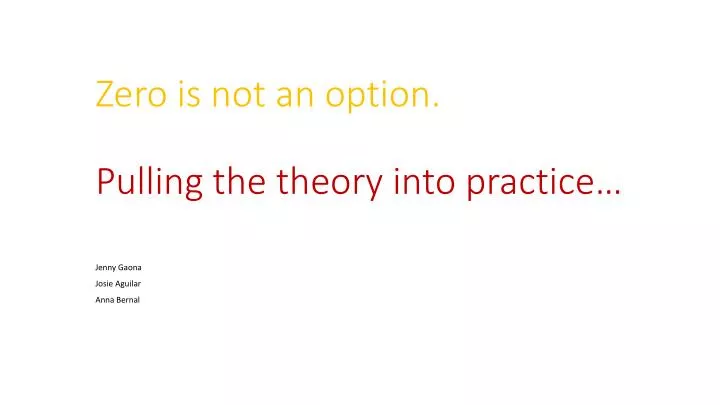 zero is not an option pulling the theory into practice