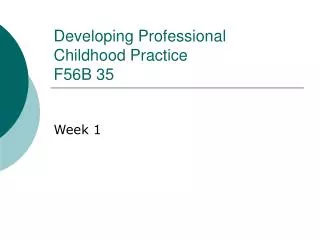 Developing Professional Childhood Practice F56B 35