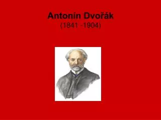 anton n dvo k 1841 1904
