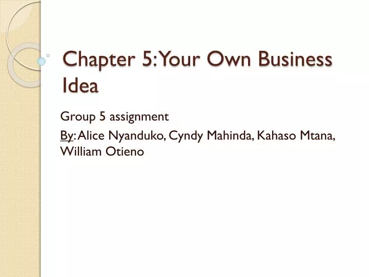 chapter 5 your own business idea