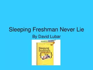 Sleeping Freshman Never Lie