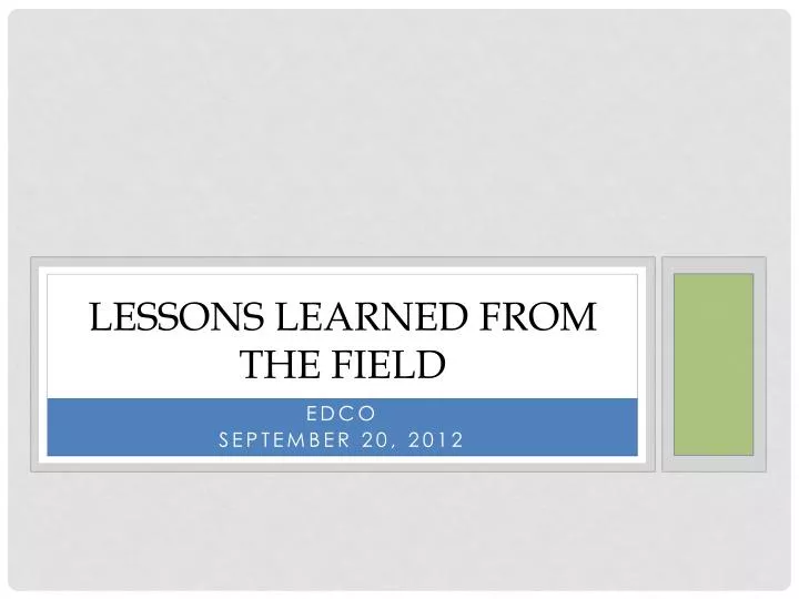 lessons learned from the field
