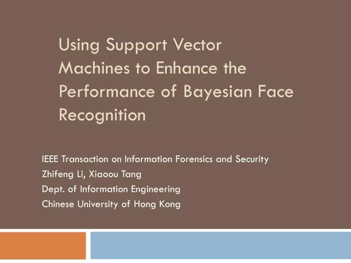 using support vector machines to enhance the performance of bayesian face recognition