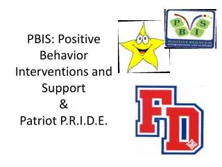 PBIS: Positive Behavior Interventions and Support &amp; Patriot P.R.I.D.E .
