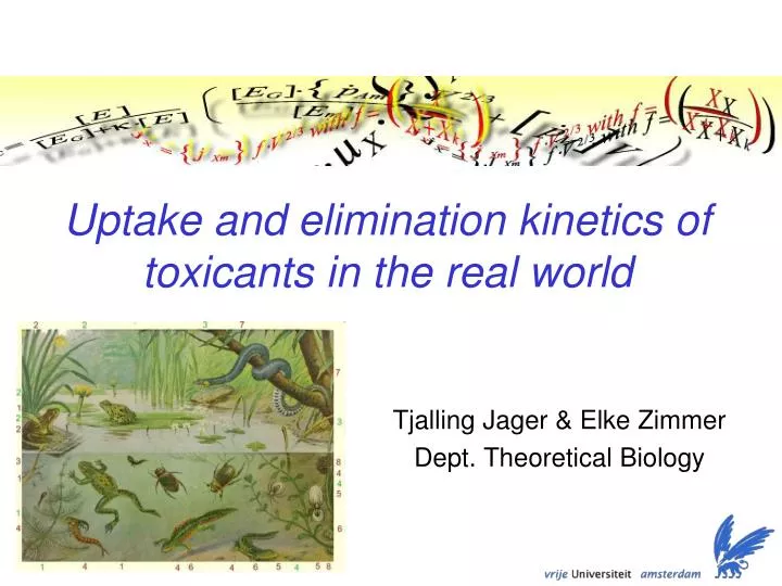 uptake and elimination kinetics of toxicants in the real world