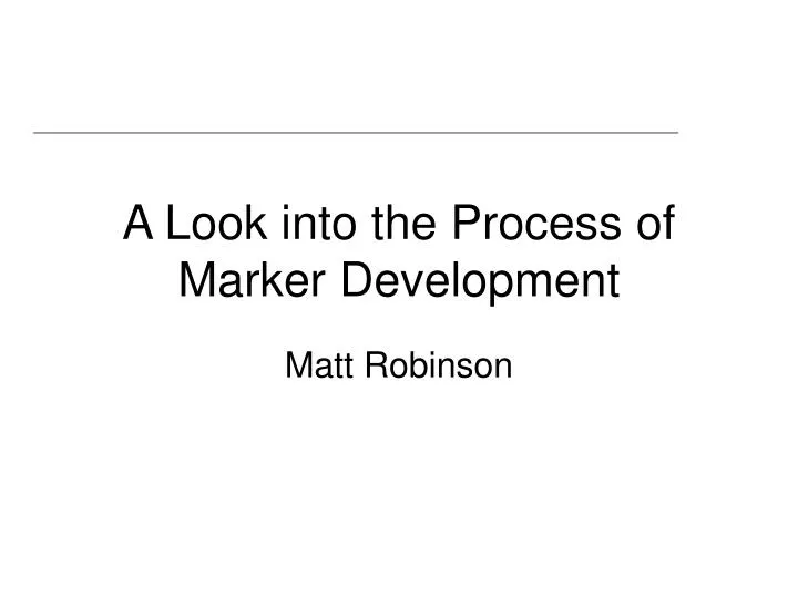 a look into the process of marker development