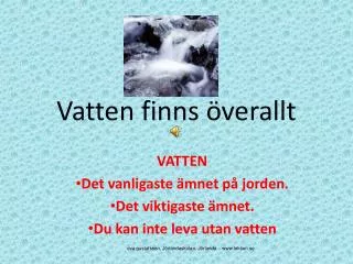 vatten finns verallt