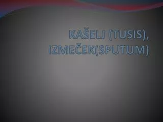 ka elj tusis izme ek sputum