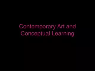 Contemporary Art and Conceptual Learning