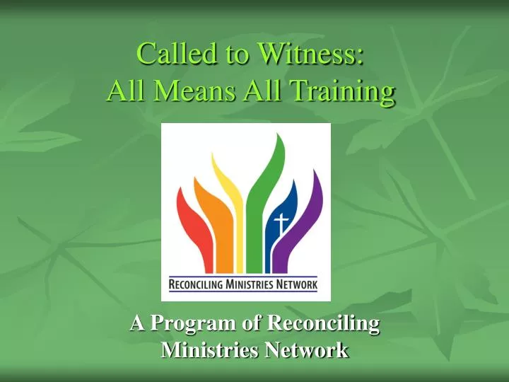 called to witness all means all training